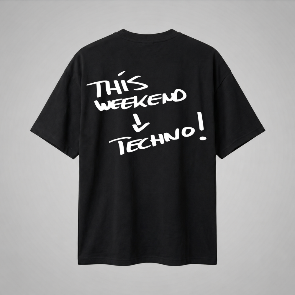 Oversize Premium T-Shirt This Weekend Techno - Siyah